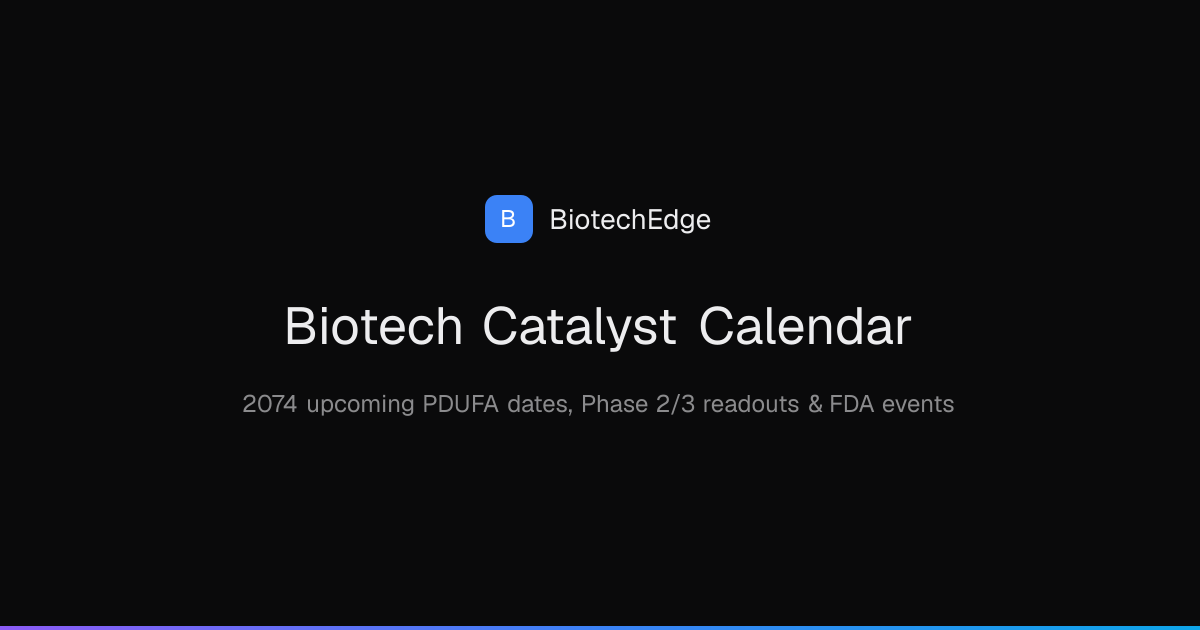 Catalyst Calendar 2026 - PDUFA & Readouts | BiotechEdge